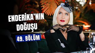 Enderika'nın Doğuşu 49. Bölüm - Yasak Elma