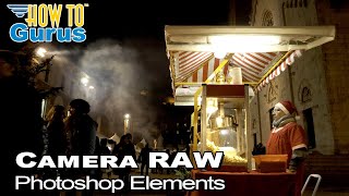 How You Can Use Photoshop Elements Camera Raw Editing Photos Workflow & Processing