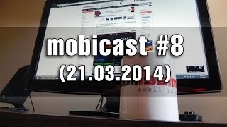 Mobicast #8 (21.03.2014) Podcast Mobilissimo despre HTC One 2014, lansarea lui Galaxy S5 şi Alex