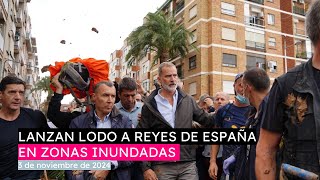 Lanzan lodo e insultos a los reyes en zonas inundadas de Valencia