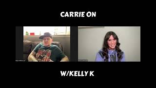 Carrie On WIth Kelly K