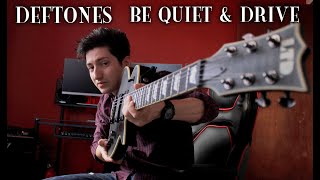Deftones - Be Quiet & Drive (Guitar Cover)