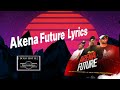 Akena Future Feat Ck The Dj (Official Video) Lyrics