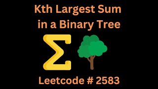 KTH LARGEST SUM IN A BINARY TREE | LEETCODE 2583 | PYTHON BFS SOLUTION