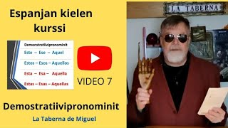 Espanjan kielen kurssi - Video 7: Demostratiivitpronominit