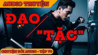 Chuyên Đời 70: Đạo Tặc - Bản Án Từ Quá Khứ