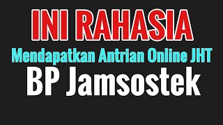 RAHASIA CARA MENDAPATKAN ANTRIAN ONLINE PENCAIRAN JHT