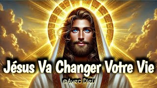 🟡 Jésus Va Changer Votre Vie | Le Message De Dieu Pour Aujourd'hui | Avec Dieu