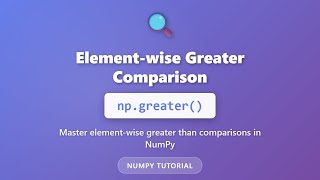 Element-wise Greater Comparison with np.greater() in NumPy | Python Tutorial for Beginners
