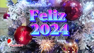 FELIZ 2024 🎉 Mensajes bonitos para el Año Nuevo 🎊Felicitaciones y Buenos deseos para Noche Vieja