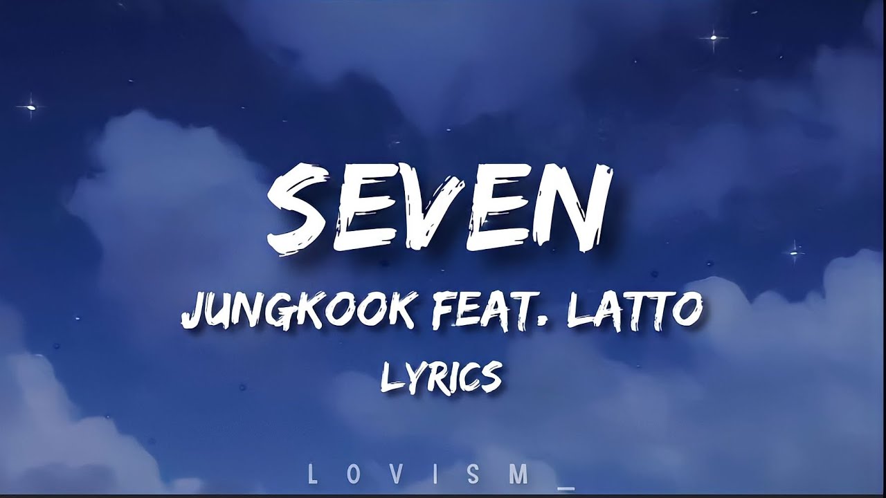 Jungkook Feat. Latto — Seven [Explicit Ver.] Lyrics - YouTube