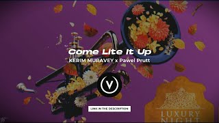 KERIM MURAVEY x Pawel Prutt - Come Lite It Up [Tech House]