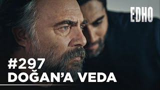 297. Bölüm ''Kimsesiz Doğan'a veda'' | Eşkıya Dünyaya Hükümdar Olmaz