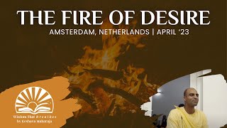 The Fire of Desire | Amsterdam, Netherlands | Svayam Bhagavan Keshava Maharaja