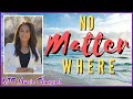 No Matter Where (Video-Lyric) | Luvilyn Maylas | Original Kingdom Music Composition