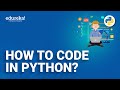 How To Code In Python   | Python For Beginners | Python Tautorial | Edureka Rewind