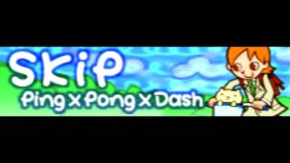 SKIP 「Ping×Pong×Dash」