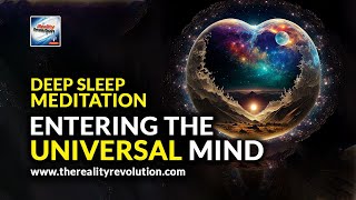 Deep Sleep Meditation - Entering The Universal Mind