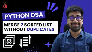 DSA in Python Course - Merge 2 Sorted Arrays Without Duplicates - Part 32 [Hindi] | Code & Debug