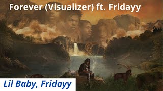 Lil Baby, Fridayy - Forever (Visualizer) ft. Fridayy - [Official Audio]