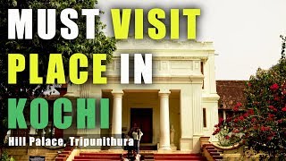 Hill Palace Museum, Thripunithura. A must visit Place In kochi