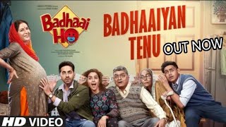Badhaaiyan Tenu Video Song Out Now | Badhaai Ho | Ayushmann Khurrana, Sanya Malhotra |Tanishk Bagchi