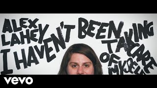 Alex Lahey - I Haven't Been Taking Care of Myself (Official Video)