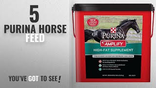 Top 5 Purina Horse Feed [2018 Best Sellers]: Purina Animal Nutrition Purina Amplify High Fat Horse