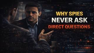 Why Spies Never Ask Direct Questions Psychological Warfare Explained