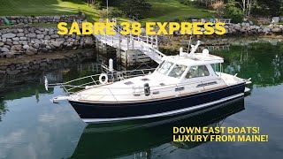 DOWN EAST BOATS! SABRE 38 EXPRESS, EXPLORE THIS LUXURY YACHT BUILT IN MAINE, USA!