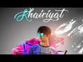 || Khairiyat || cover by || Debasish Sinha || #Arijit_Singh #Chichore