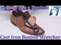 How to use a Bunion Shoe Stretcher