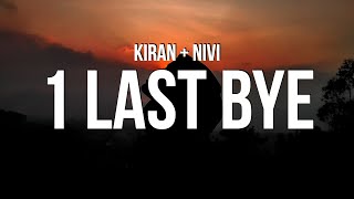 Kiran + Nivi - 1 last bye (Lyrics)