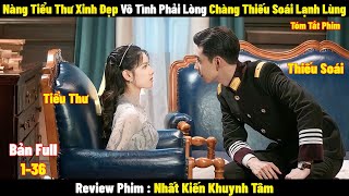 Review Phim Nhất Kiến Khuynh Tâm | Full 1-36 | Tóm Tắt Phim Fall In Love | REVIEW PHIM HAY