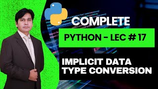 17. Python Tutorial for Beginners | Python Lecture 17 Implicit Data Type Conversion