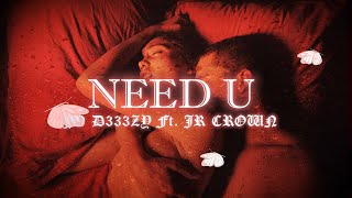 Yo D333zy - Need U Ft. @JrCrownOfficial (Official Lyrics Video)