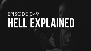 Hell Explained (Part 1) | Ep. 049 | TRUTH + LIFE Today