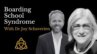 E11 - Boarding School Syndrome with Dr Joy Schaverien