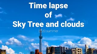 東京スカイツリーと雲のタイムラプス Time lapse of SKYTREE and clouds 2020