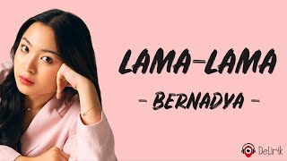 Lama-Lama - Bernadya (Lirik Lagu) ~ Lama-lama lelah juga aku seperti hanya aku yang butuhkan kamu