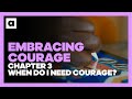 A Kids Class About Embracing Courage | Chapter 3: When Do I Need Courage?