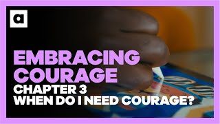 A Kids Class About Embracing Courage Chapter 3 When Do I Need Courage