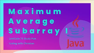 Solving the 'Maximum Average Subarray I' Problem in Java LeetCode 75 Study Plan