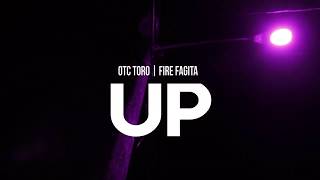 OTC Toro \u0026 Fire Fagita - UP