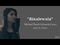 BINALEWALA - Michael Dutchi Libranda(Lyric) cover by Aiana