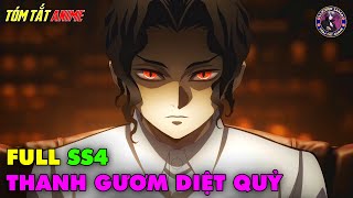 Full SS4 | Thanh Gươm Diệt Quỷ - Kimetsu no Yaiba | Tóm Tắt Anime | Review Anime