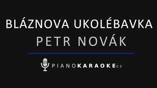 Petr Novák - Bláznova ukolébavka | Piano Karaoke Instrumental