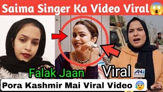 Viral Video Saima Singer Ka Video Hua Achanak Viral Pora Kashmir Mai Kohram 😡 | Saima singer Songs