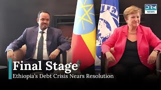 Final Stage: Ethiopia’s Debt Crisis Nears Resolution | DRM News | AF14