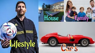 Lionel Messi Lifestyle 2022 -Biography-Education-Family-House-Children-Car collection & Net worth
